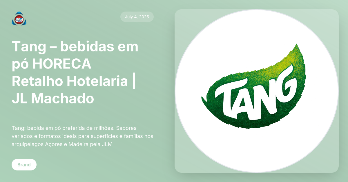 Tang – bebidas em pó HORECA Retalho Hotelaria | JL Machado